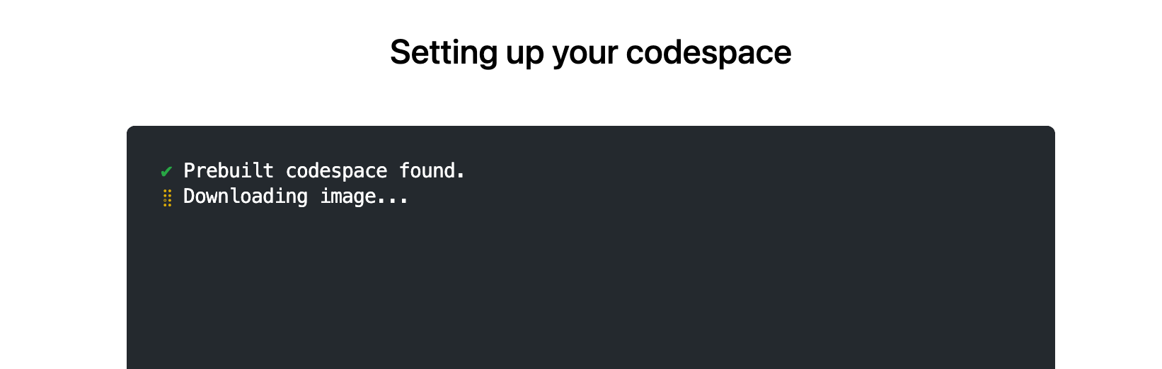 “设置 codespace”页的屏幕截图,其中包含文本:“找到预生成的 codespace。 下载图像”。